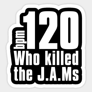 Who Killed the JAMs Sticker